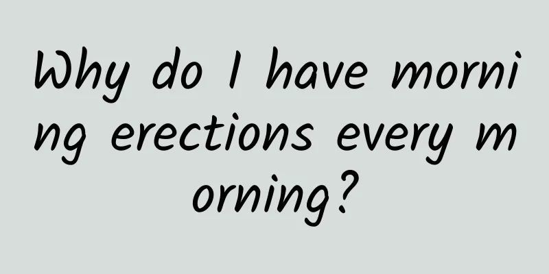 Why do I have morning erections every morning?