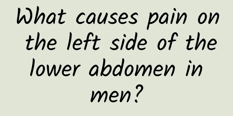 What causes pain on the left side of the lower abdomen in men?
