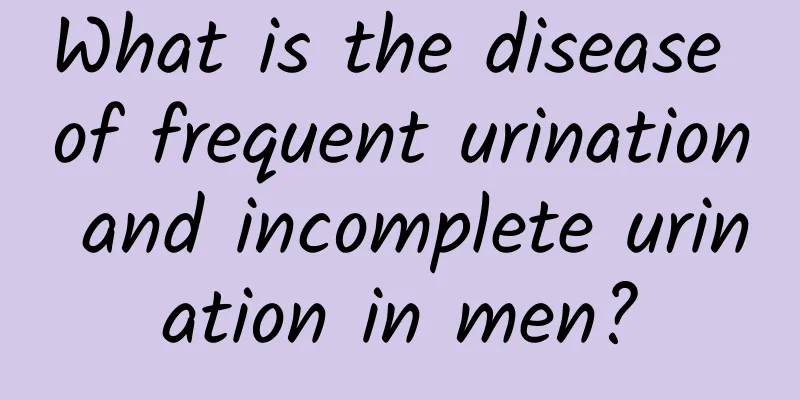 What is the disease of frequent urination and incomplete urination in men?
