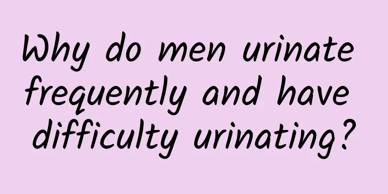 Why do men urinate frequently and have difficulty urinating?