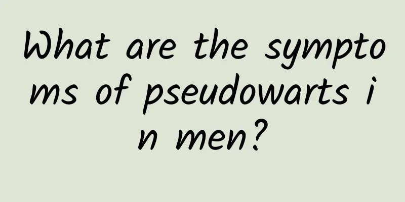 What are the symptoms of pseudowarts in men?