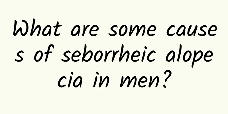 What are some causes of seborrheic alopecia in men?