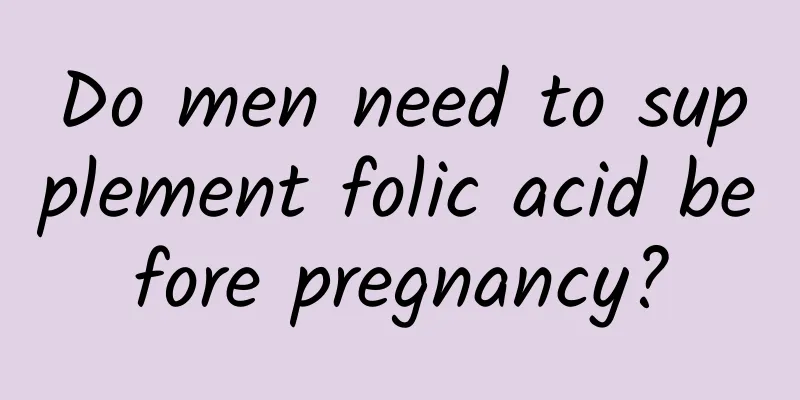 Do men need to supplement folic acid before pregnancy?