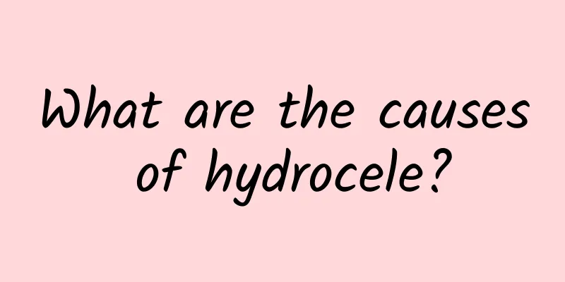 What are the causes of hydrocele?