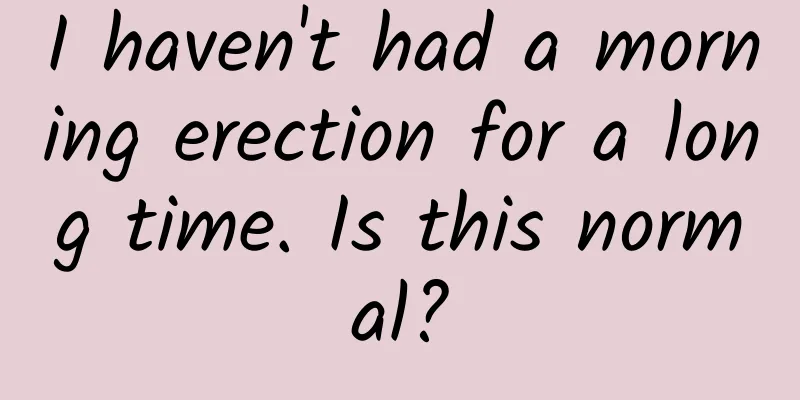 I haven't had a morning erection for a long time. Is this normal?