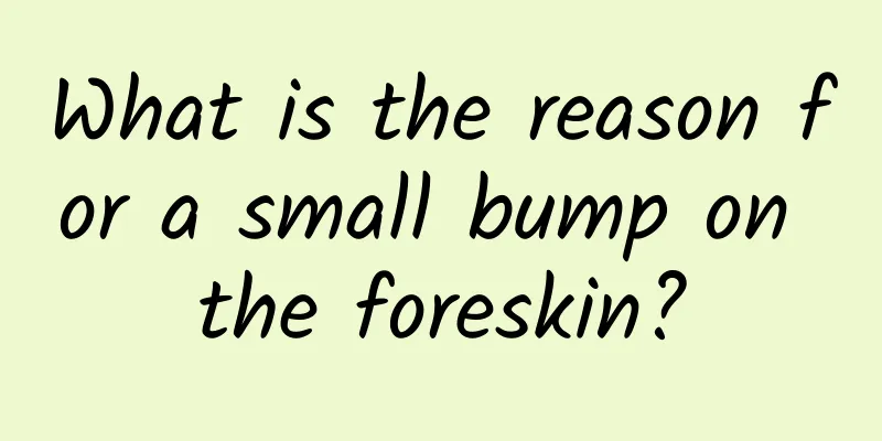 What is the reason for a small bump on the foreskin?