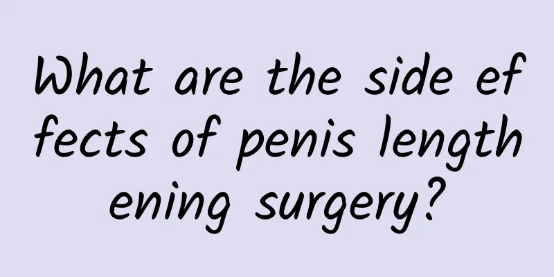What are the side effects of penis lengthening surgery?