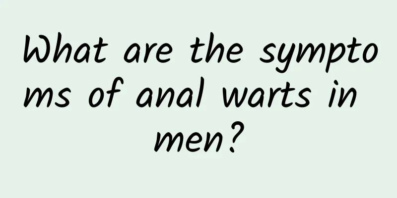 What are the symptoms of anal warts in men?