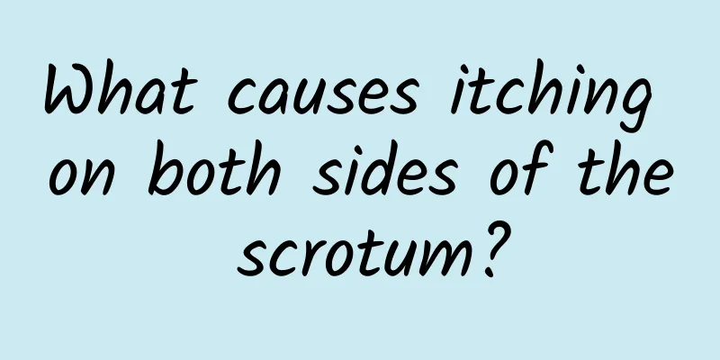 What causes itching on both sides of the scrotum?