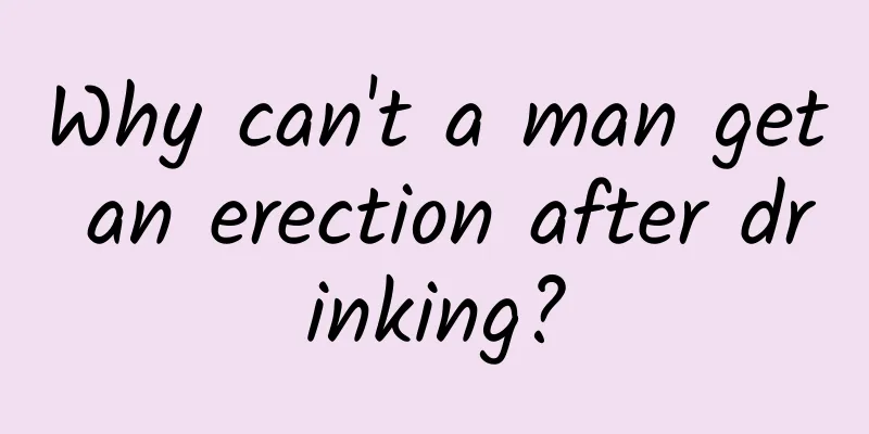 Why can't a man get an erection after drinking?