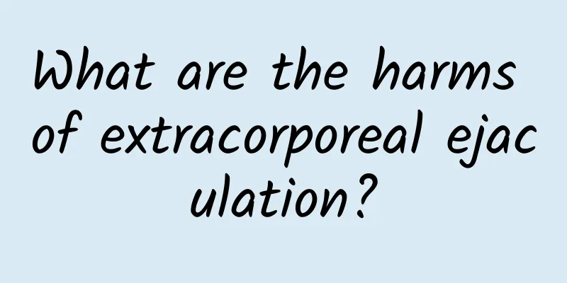 What are the harms of extracorporeal ejaculation?