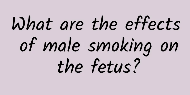 What are the effects of male smoking on the fetus?