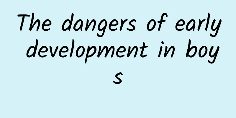The dangers of early development in boys