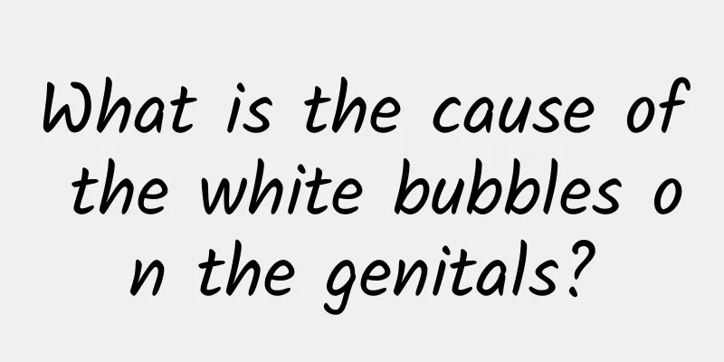 What is the cause of the white bubbles on the genitals?