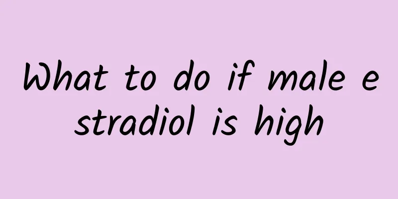 What to do if male estradiol is high