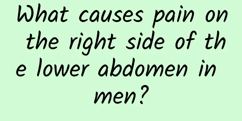 What causes pain on the right side of the lower abdomen in men?