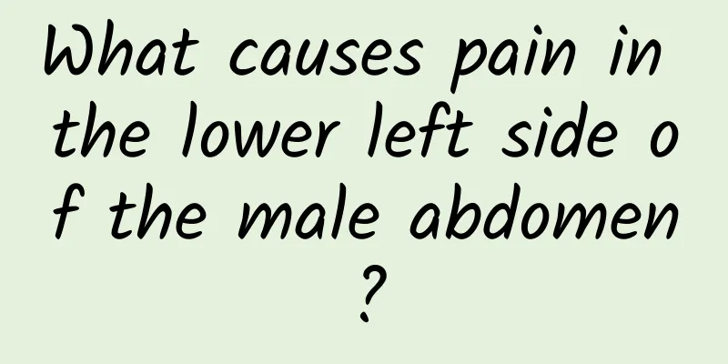 What causes pain in the lower left side of the male abdomen?
