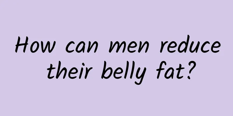 How can men reduce their belly fat?