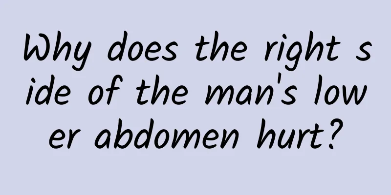 Why does the right side of the man's lower abdomen hurt?