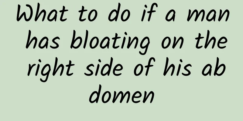 What to do if a man has bloating on the right side of his abdomen