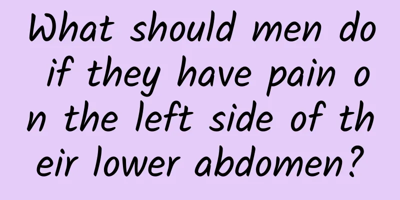 What should men do if they have pain on the left side of their lower abdomen?