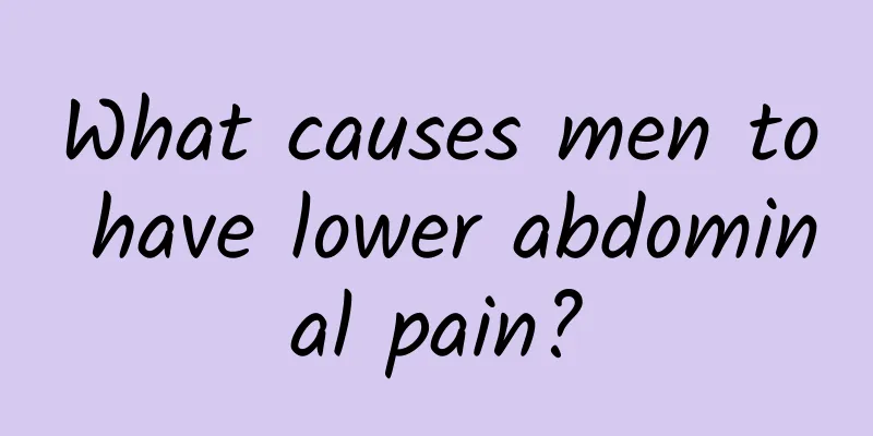 What causes men to have lower abdominal pain?