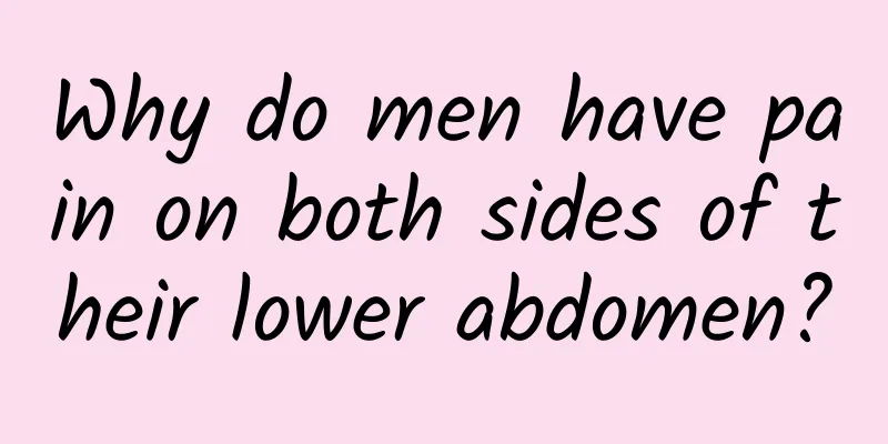 Why do men have pain on both sides of their lower abdomen?