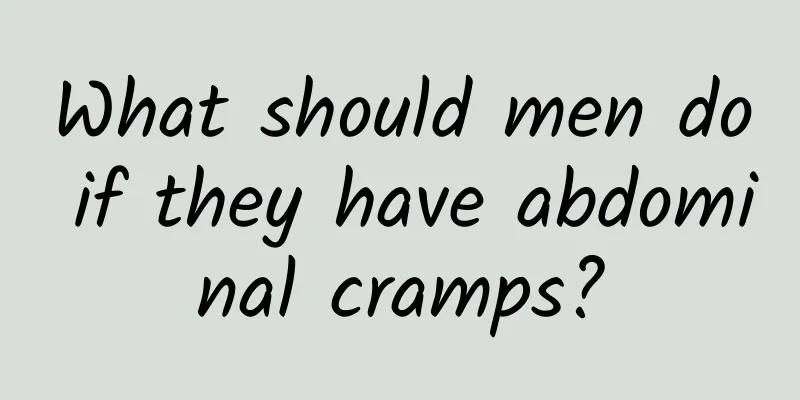What should men do if they have abdominal cramps?