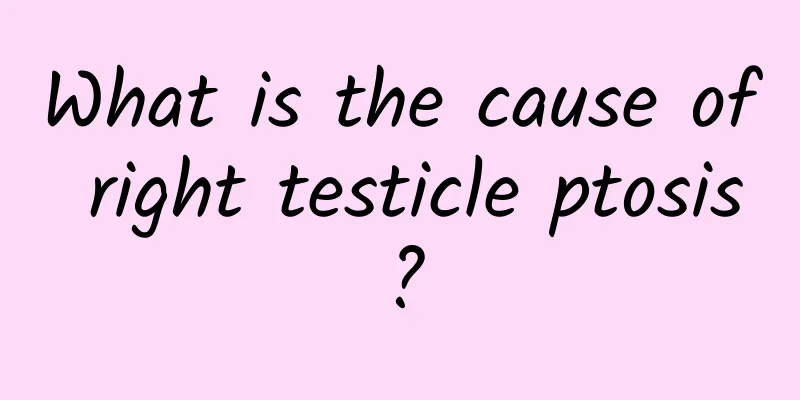 What is the cause of right testicle ptosis?