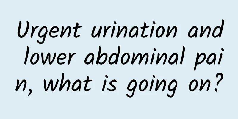 Urgent urination and lower abdominal pain, what is going on?