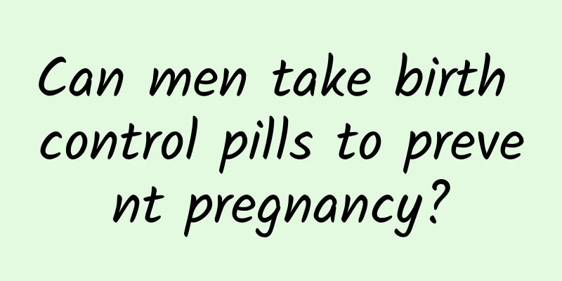 Can men take birth control pills to prevent pregnancy?