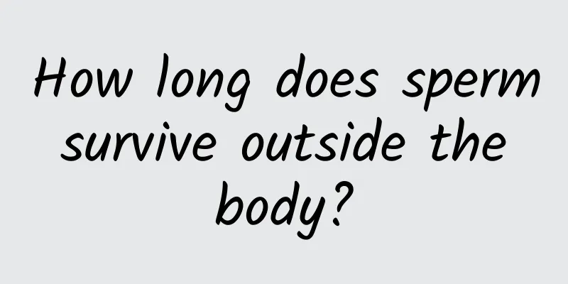How long does sperm survive outside the body?