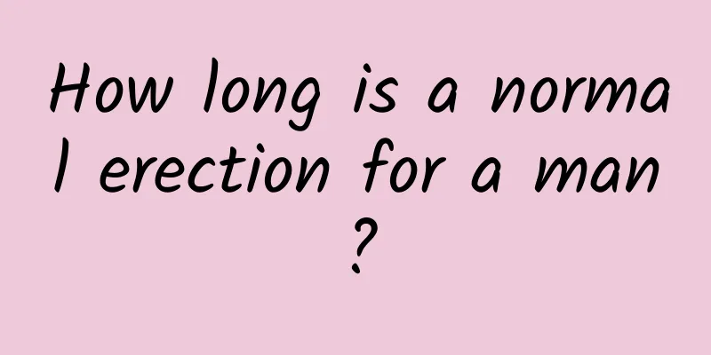 How long is a normal erection for a man?