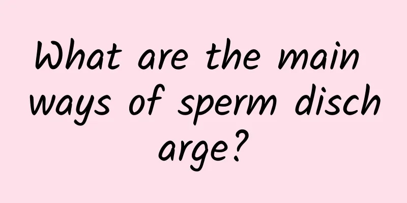 What are the main ways of sperm discharge?