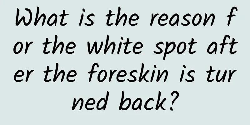 What is the reason for the white spot after the foreskin is turned back?