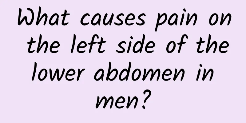 What causes pain on the left side of the lower abdomen in men?