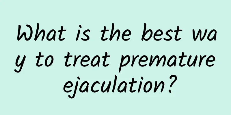 What is the best way to treat premature ejaculation?