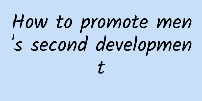 How to promote men's second development