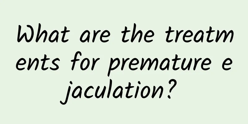 What are the treatments for premature ejaculation?