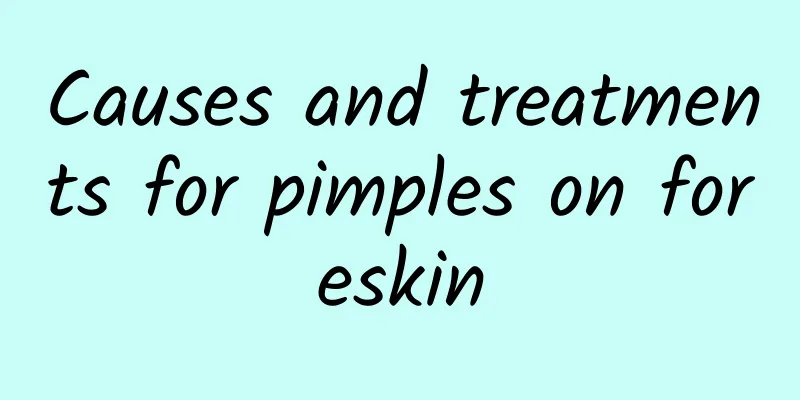 Causes and treatments for pimples on foreskin
