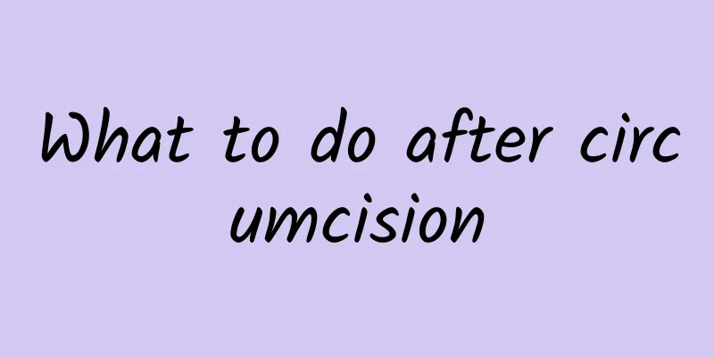 What to do after circumcision