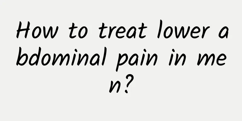 How to treat lower abdominal pain in men?