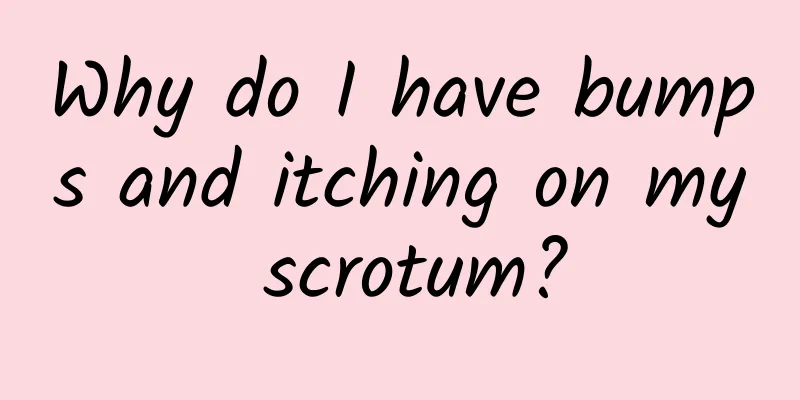 Why do I have bumps and itching on my scrotum?