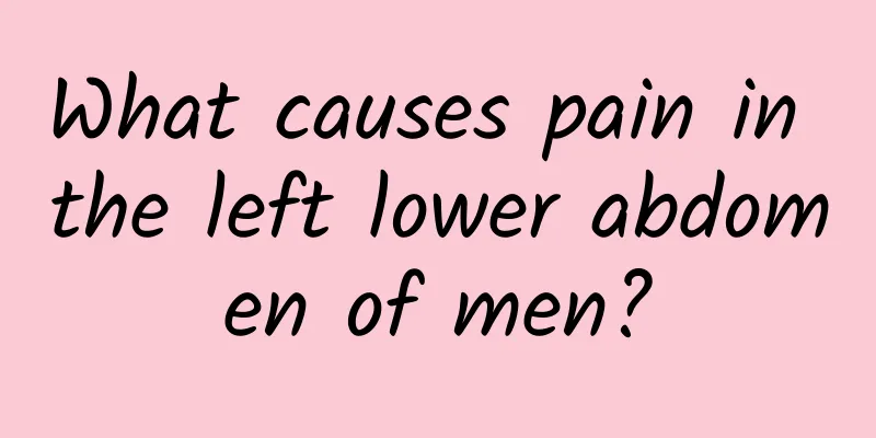 What causes pain in the left lower abdomen of men?