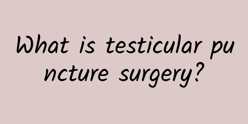 What is testicular puncture surgery?