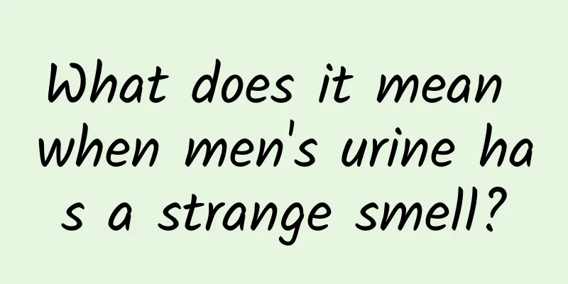 What does it mean when men's urine has a strange smell?