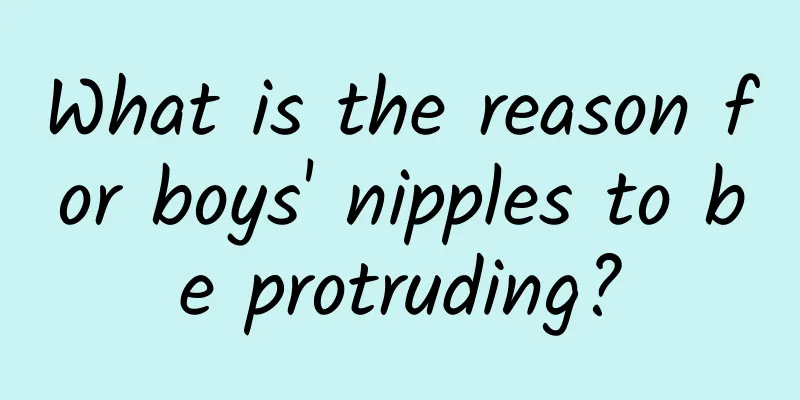 What is the reason for boys' nipples to be protruding?