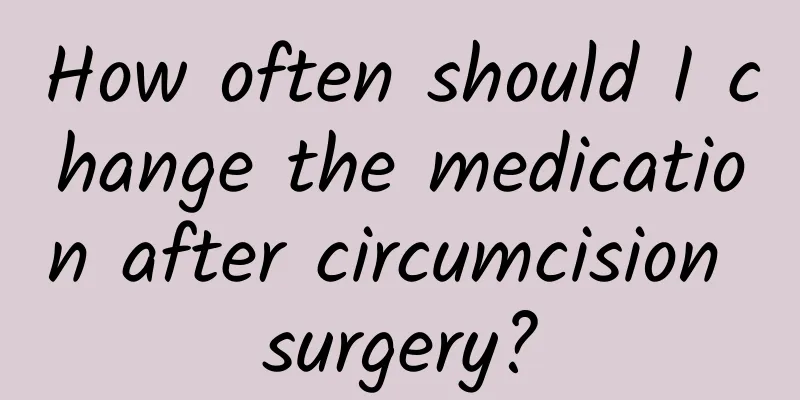 How often should I change the medication after circumcision surgery?