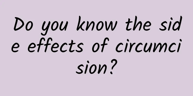 Do you know the side effects of circumcision?