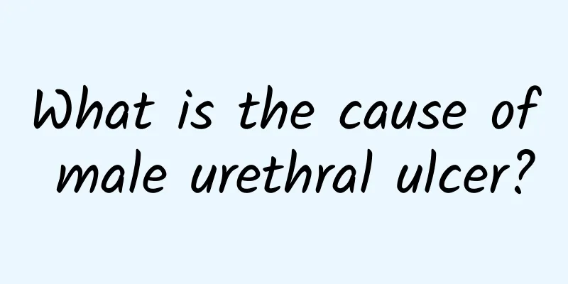 What is the cause of male urethral ulcer?